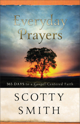 Smith - Everyday prayers for a transformed life: 365 days to gospel-centered faith