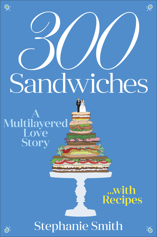 300 Sandwiches is a work of nonfiction Some names and identifying details - photo 1