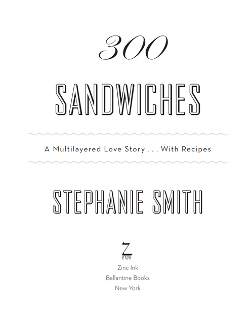 300 Sandwiches is a work of nonfiction Some names and identifying details - photo 2