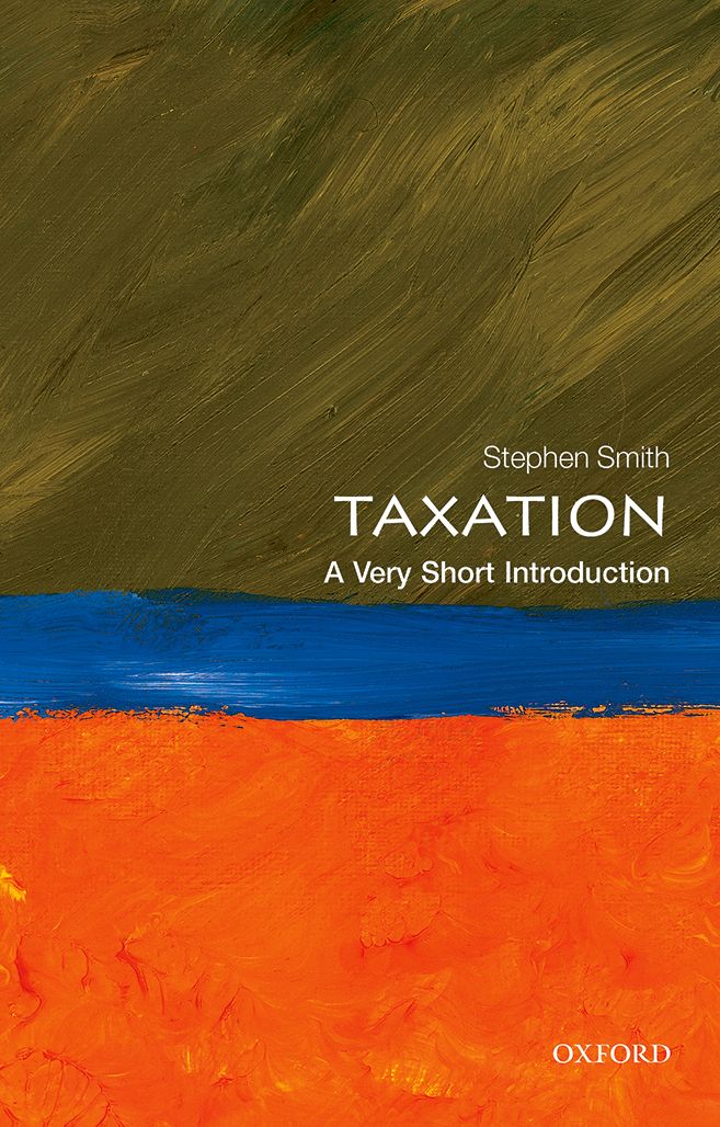 Taxation A Very Short Introduction VERY SHORT INTRODUCTIONS are for anyone - photo 1