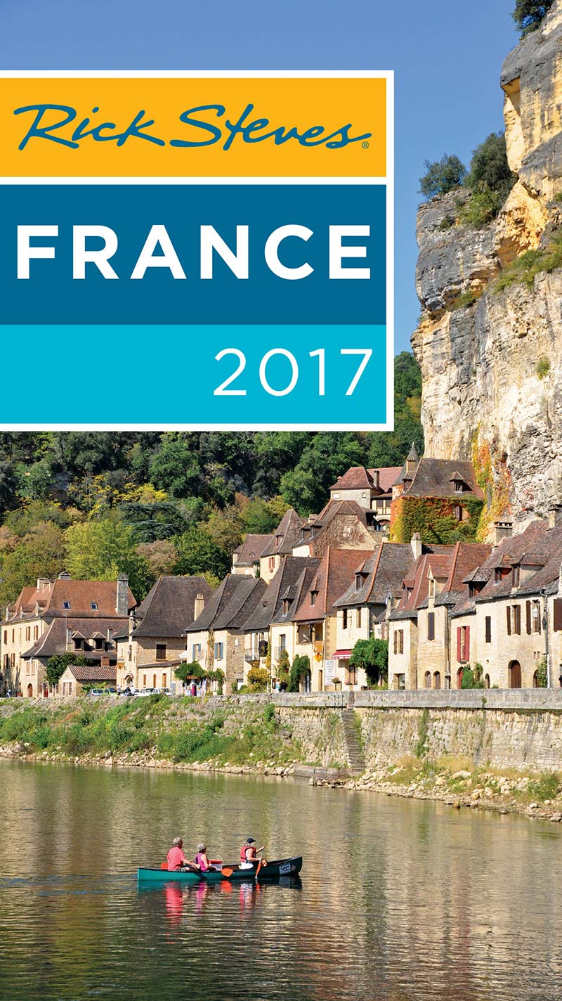 Rick Steves FRANCE 2017 Rick Steves Steve Smith - photo 1