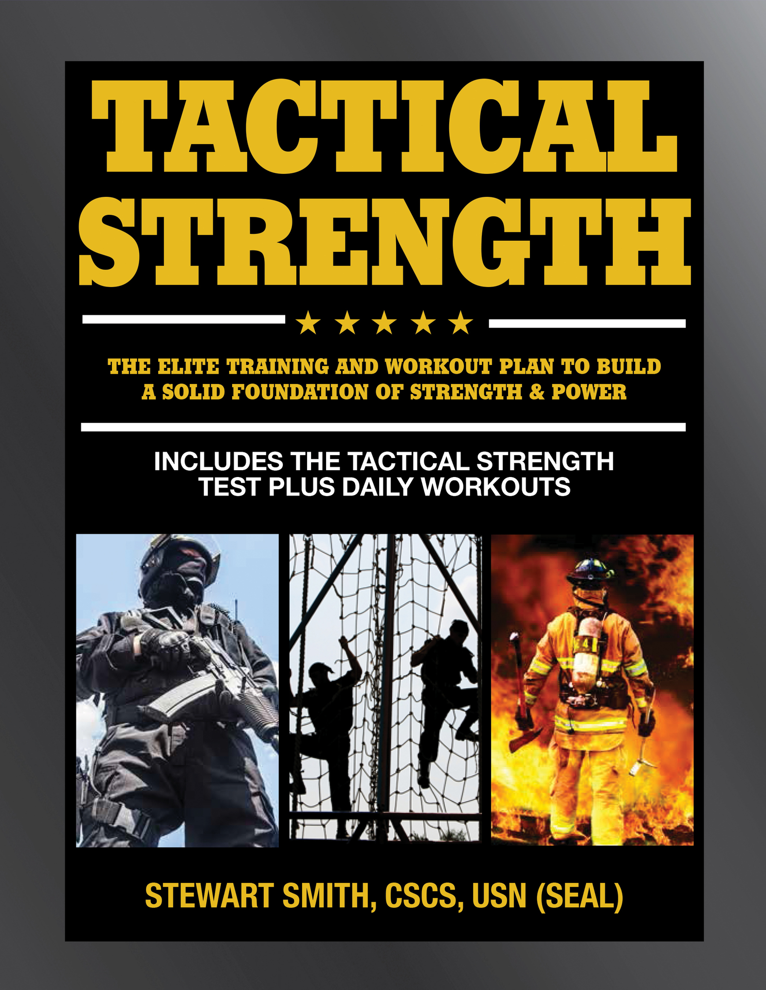 Tactical strength the elite training and workout plan to build a solid foundation of strength power - photo 1