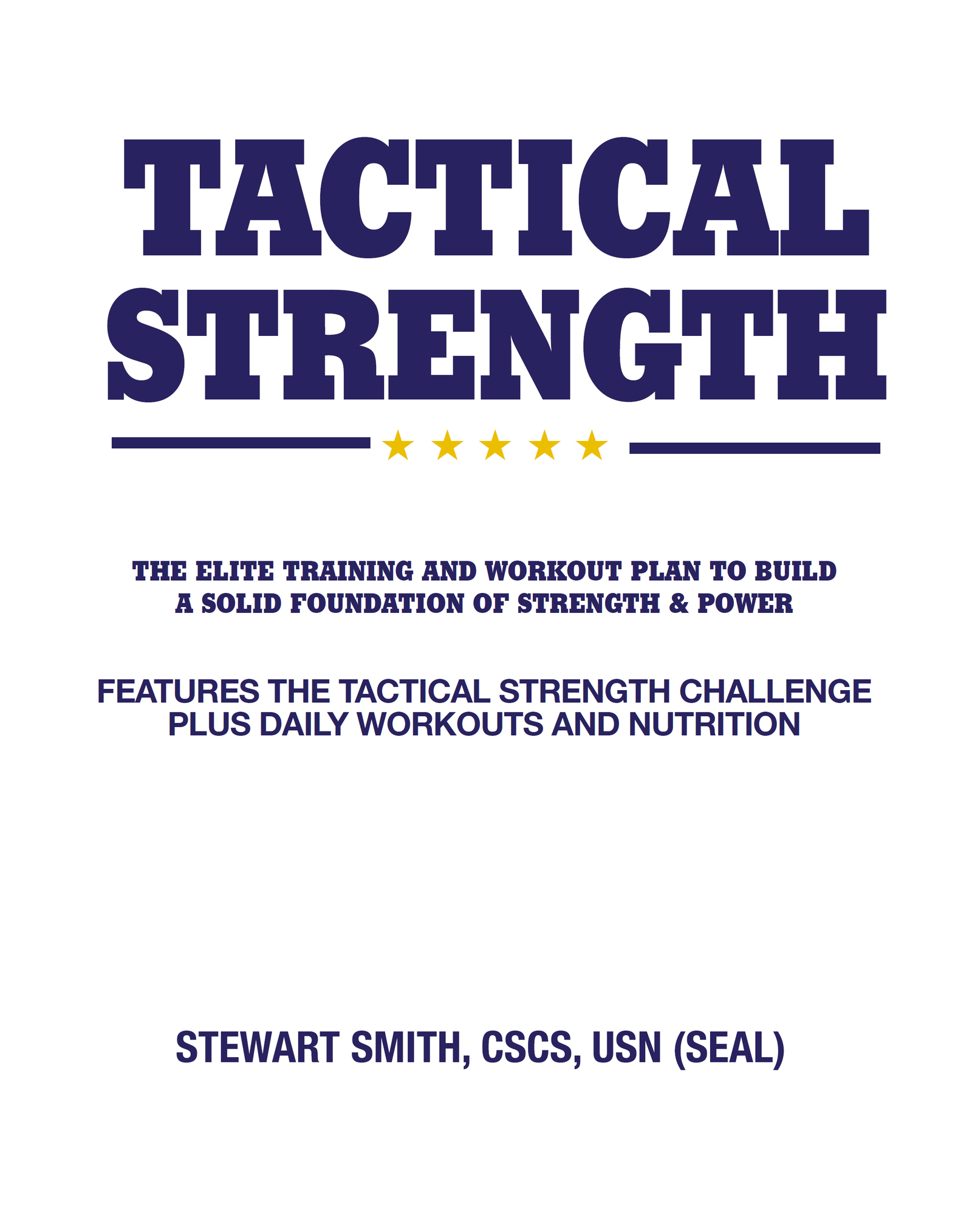 Tactical strength the elite training and workout plan to build a solid foundation of strength power - photo 2