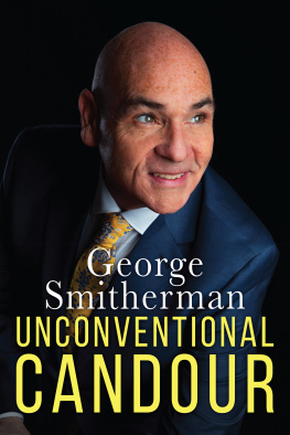 Smitherman - Unconventional Candour: the Life and Times of George Smitherman