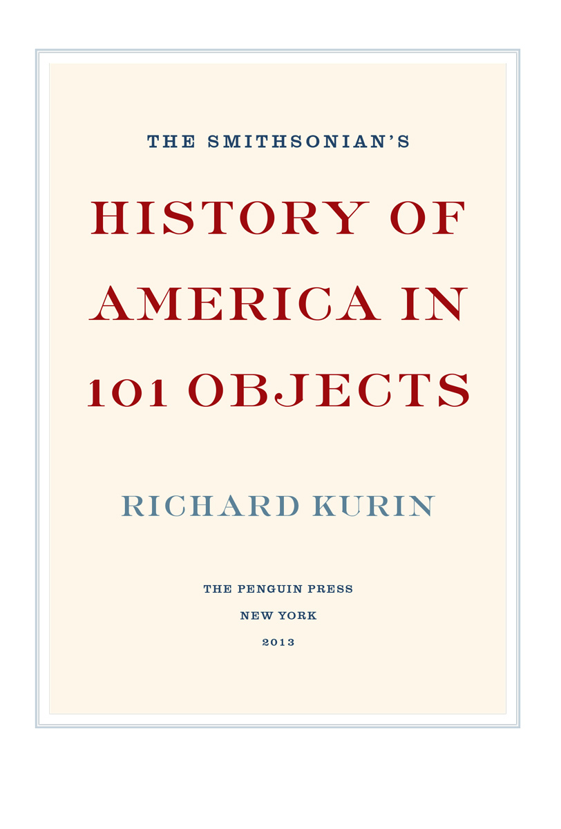 The Smithsonians History of America in 101 Objects - image 2