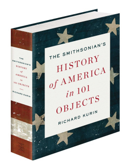 Smithsonian Institution The Smithsonians History of America in 101 Objects