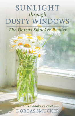 Smucker - Sunlight through dusty windows: the Dorcas Smucker reader