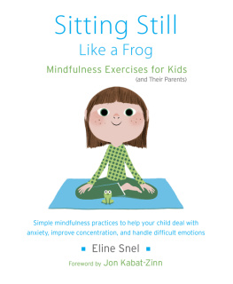 Snel - Sitting still like a frog: mindfulness exercises for kids (and their parents)
