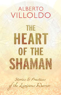 Alberto Villoldo The Heart of the Shaman