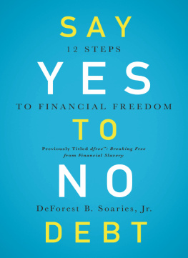 Soaries Say yes to no debt 12 steps to financial freedom
