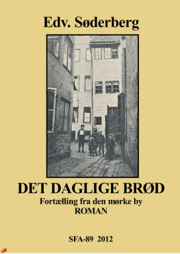 SÖDERBERG Det daglige Brød. Fortælling fra den mørke By