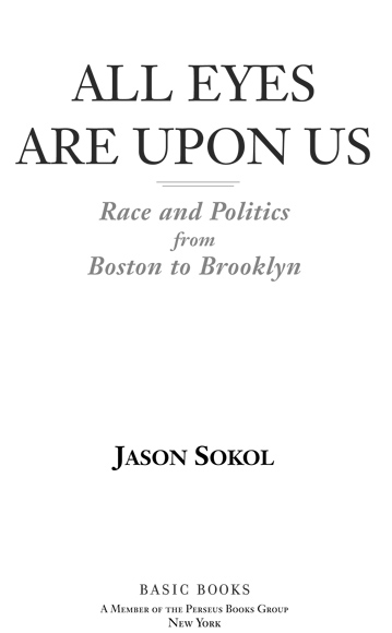 Copyright 2014 by Jason Sokol Published by Basic Books A Member of the - photo 1