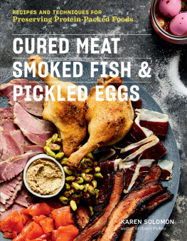 Solomon - Cured meat, smoked fish & pickled eggs: recipes and techniques for preserving protein-packed foods