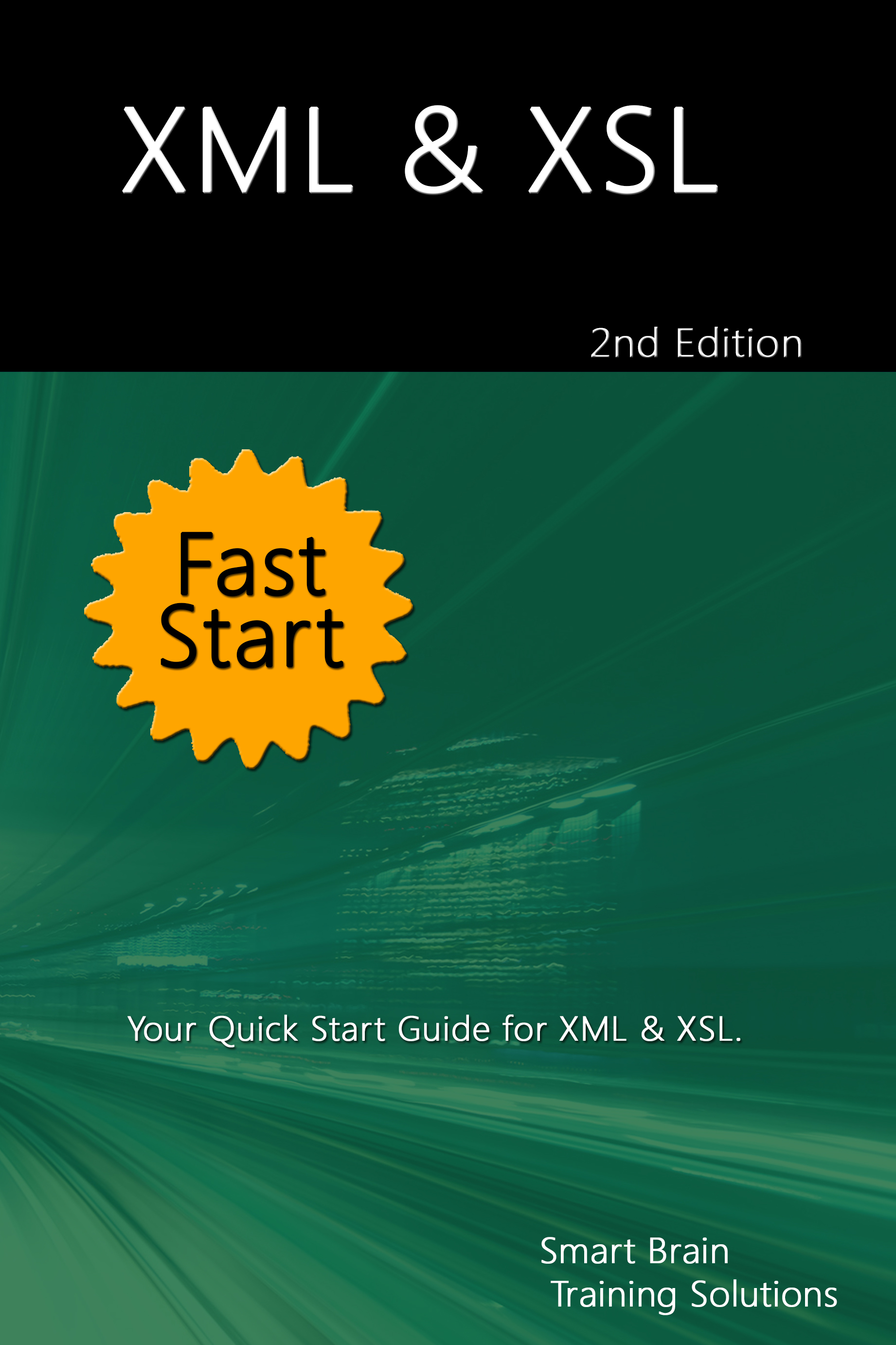 XML XSL Fast Start nd Edition Your Quick Start Guide for XML XSL - photo 1