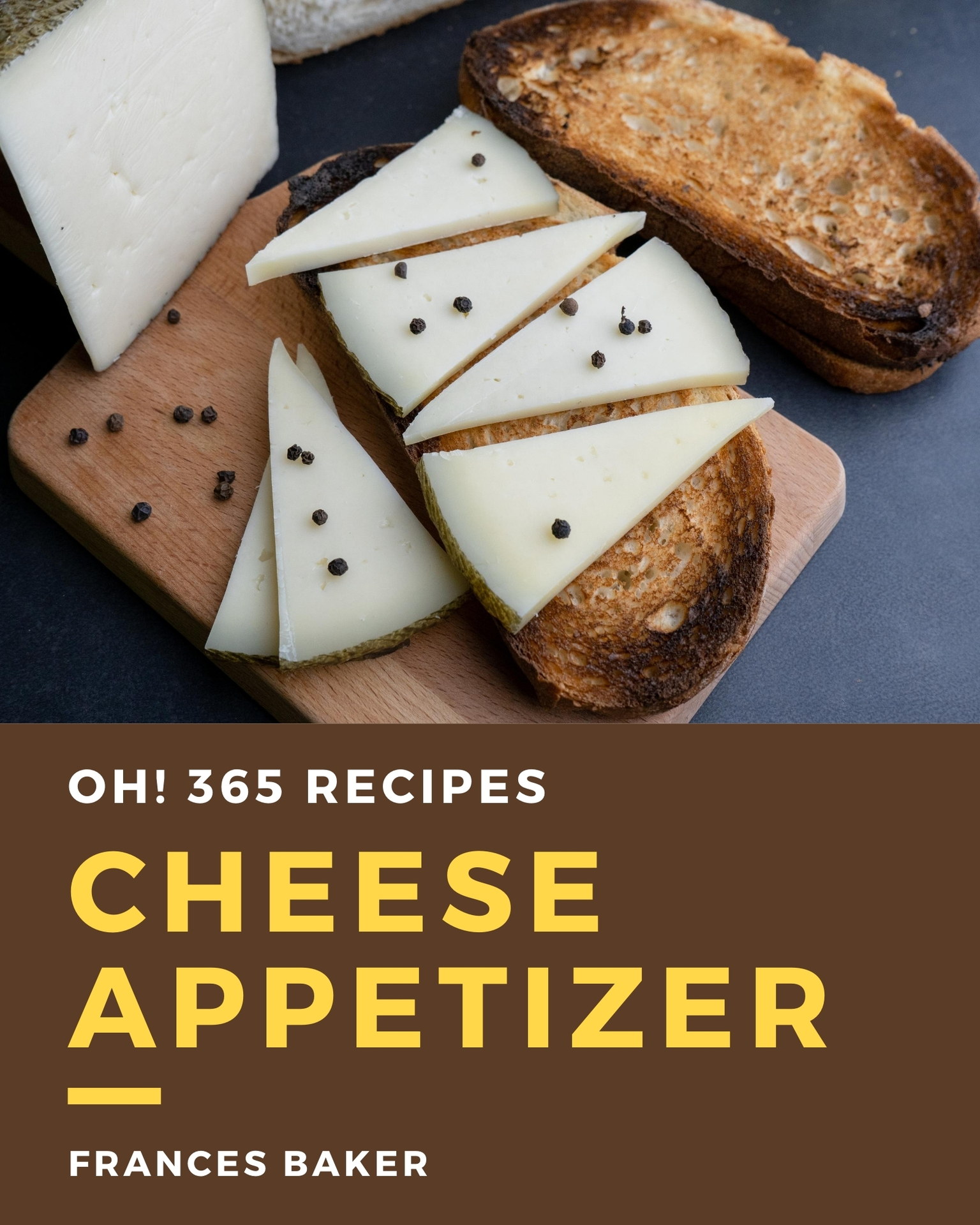 Oh 365 Cheese Appetizer Recipes Oh 365 Cheese Appetizer Recipes - Volume 1 - photo 1