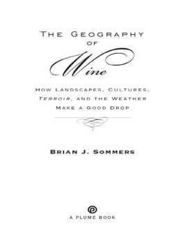 Sommers The geography of wine: how landscapes, cultures, terroir, and the weather make a good drop