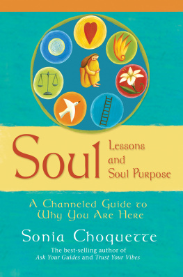 Sonia Choquette Soul lessons and soul purpose: a channeled guide to why you are here