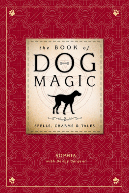 Sophia - The book of dog magic: spells, charms & tales