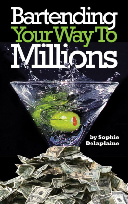 Sophie Delaplaine - Bartending Your Way to Millions