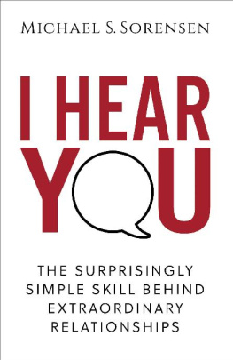 Sorensen I hear you: the surprisingly simple skill behind extraordinary relationships