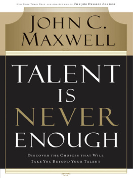 Soundview Executive Book Summaries. - Talent is never enough: discover the choices that will take you beyond your talent