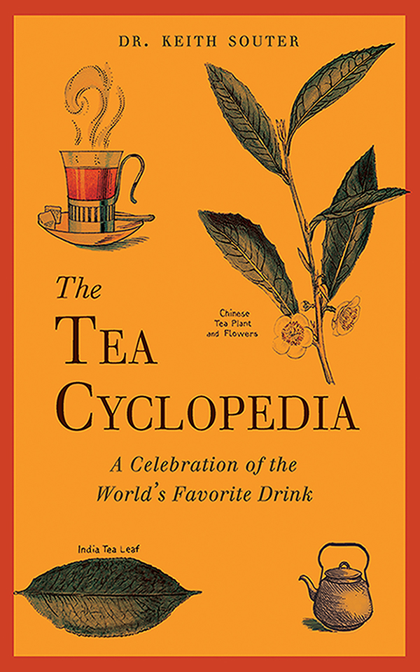 The TEA CYCLOPEDIA The TEA CYCLOPEDIA A Celebration of the Worlds - photo 1