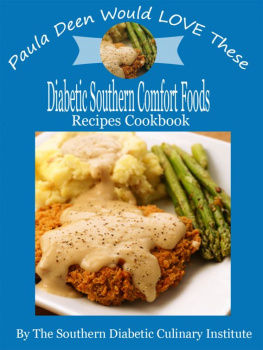 Southern Diabetic Culinary Institute - Paula Deen Would LOVE These Diabetic Southern Comfort Foods Recipes Cookbook