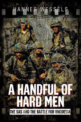 Southern Rhodesia. Army. Special Air Service. - A handful of hard men: the SAS and the battle for Rhodesia