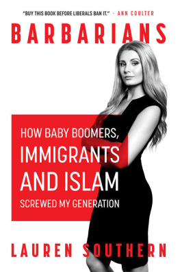 Southern - Barbarians: How The Baby Boomers, Immigration, and Islam Screwed my Generation