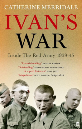 Merridale Catherine Ivans war: life and death in the Red Army, 1939-1945