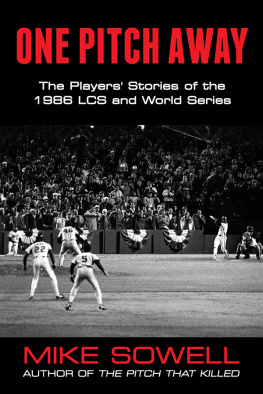 Sowell ONE PITCH AWAY: the players stories of the 1986 lcs and world series