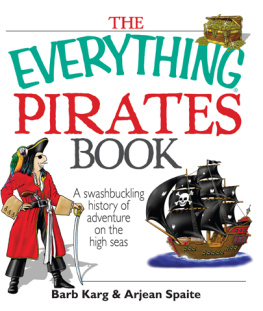 Spaite Arjean - The Everything Pirates Book: a Swashbuckling History of Adventure on the High Seas