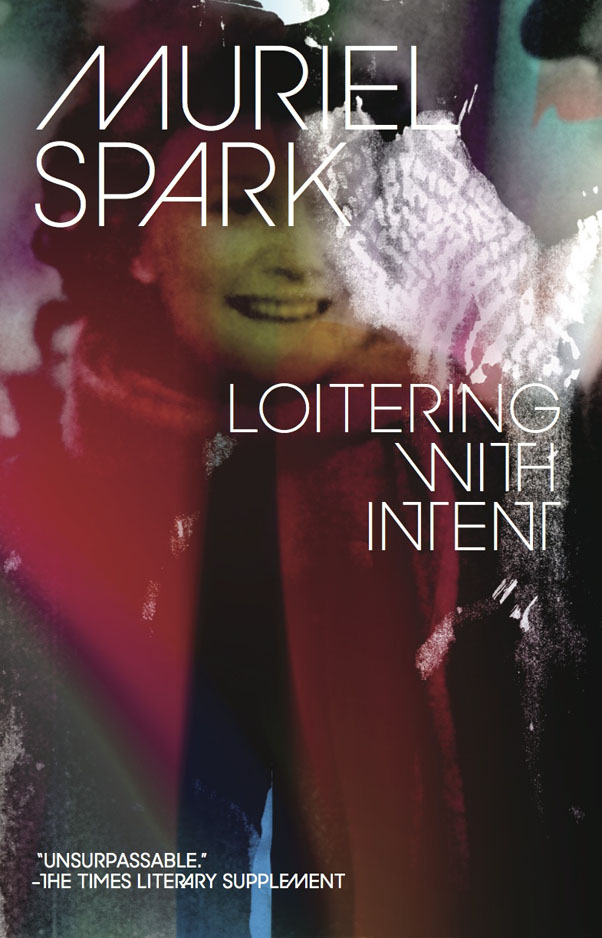 LOITERING WITH INTENT Muriel Spark A NEW DIRECTIONS BOOK Copyright 1981 by - photo 1