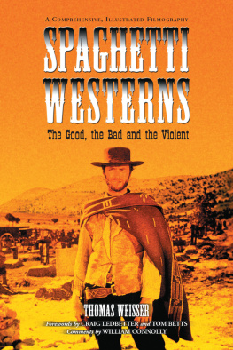 Weisser - Spaghetti Westerns: the Good, the Bad and the Violent