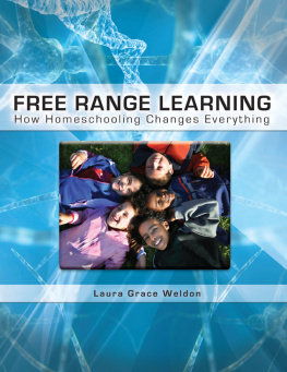 Weldon - Free range learning: how homeschooling changes everything