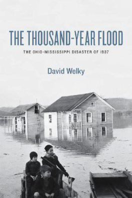 Welky - The Thousand-Year Flood: The Ohio-Mississippi Disaster of 1937