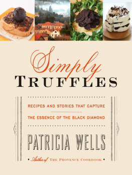 Wells - Simply truffles: recipes and stories that capture the essence of the black diamond