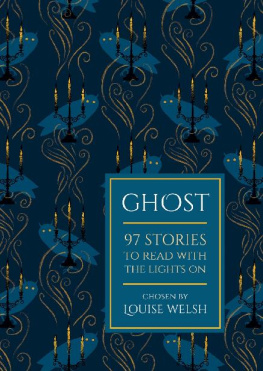 Welsh - Ghost: 97 Stories to Read With the Lights On