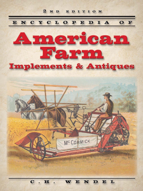 SECOND EDITION ENCYCLOPEDIA OF American Farm Implements Antiques - photo 1