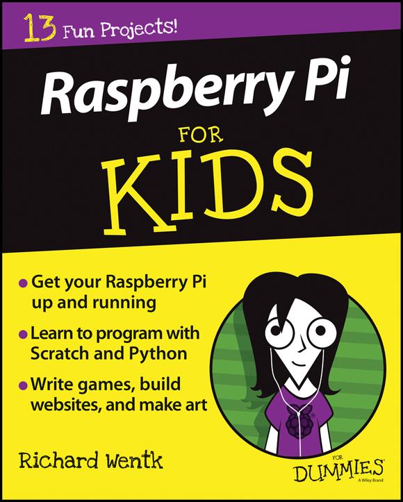 Raspberry Pi For Kids For Dummies Published by John Wiley Sons Inc 111 - photo 1