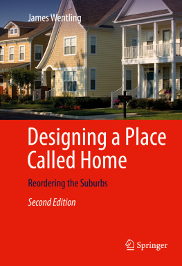 Wentling - Designing a Place Called Home: Reordering the Suburbs