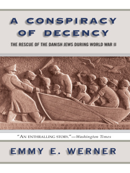 Werner A conspiracy of decency: the rescue of the Danish Jews during World War II