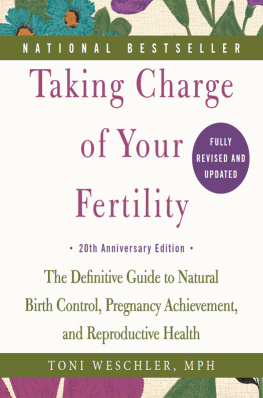 Weschler - Taking charge of your fertility: the definitive guide to natural birth control, pregnancy achievement, and reproductive health