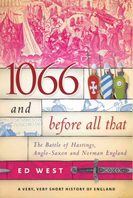 West - 1066 and before all that: the Battle of Hastings, Anglo-Saxon and Norman England