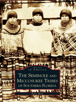 West The Seminole and Miccosukee Tribes of Southern Florida