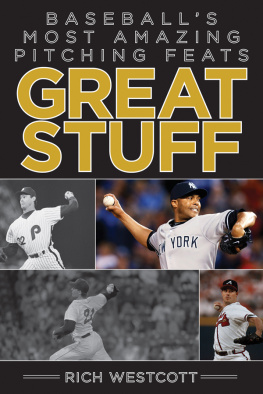 Westcott Great stuff: baseballs most amazing pitching feats