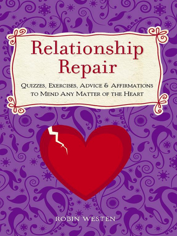 RELATIONSHIP REPAIR Quizzes Exercises Advice Affirmations to Mend Any - photo 1