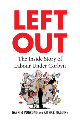 Gabriel Pogrund - Left Out: The Inside Story of Labour Under Corbyn