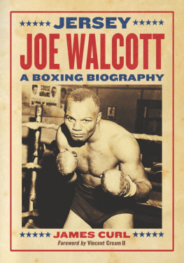 Walcott Jersey Joe - Jersey Joe Walcott: a boxing biography