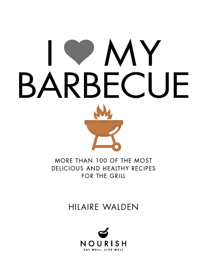 I Love My Barbecue More Than 100 of the Most Delicious and Healthy Recipes For the Grill - image 3